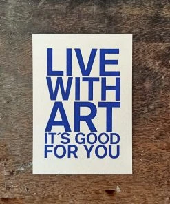 Letternpresse Glückwunsch Und Grußkarten Live With Art, It's Good For You! - Blaue Letterpress Grußkarte