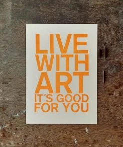 Letternpresse Live With Art, It's Good For You! - Letterpress Grußkarte