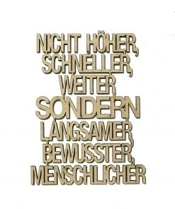 NoGallery Nicht Höher, Schneller, Weiter, Sondern, Langsamer, Bewusster, Menschlicher - 3D Schriftzug Aus Holz Wanddekoration